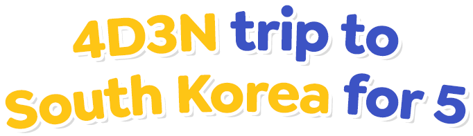4 days 3 nights trip to South Korea for 5