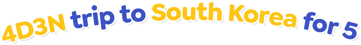 4 days 3 nights trip to South Korea for 5