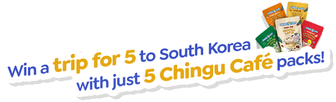 Chingu Café Sip your way to Seoul. Win a trip for 5 to South Korea with just 5 Chingu Café packs!